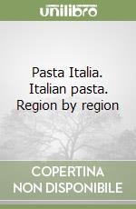 Pasta Italia. Italian pasta. Region by region