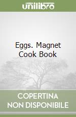 Eggs. Magnet Cook Book libro