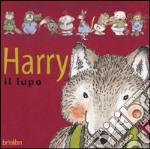 Harry il lupo. Ediz. illustrata libro