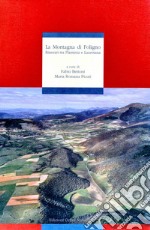 La montagna di Foligno. Itinerari tra Flaminia e Lauretana