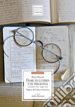 Diari di guerra e di prigionia. Settembre 1943-luglio 1945. Pagine dell'altra Resistenza libro