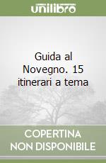 Guida al Novegno. 15 itinerari a tema