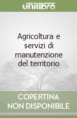 Agricoltura e servizi di manutenzione del territorio libro