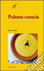 Pulenta cunscia. Ricettario di cucina biellese libro