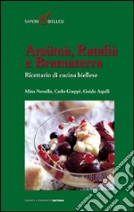 Arsümà, ratafià e bramaterra. Ricettario di cucina biellese