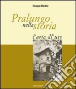 Pralungo nella storia. L'aria dl'uss libro