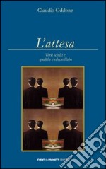 L'attesa. Versi sciolti e qualche endecasillabo libro