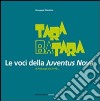 Tara batara. Le voci della Juventus Nova. A Pralungo dal 1912... libro