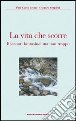 La vita che scorre