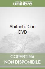 Abitanti. Con DVD libro