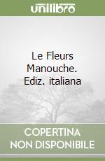 Le Fleurs Manouche. Ediz. italiana