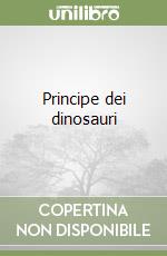 Principe dei dinosauri libro