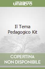 Il Tema Pedagogico Kit libro