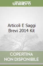Articoli E Saggi Brevi 2014 Kit libro