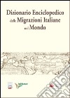 Dizionario enciclopedico delle migrazioni italiane nel mondo libro