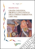 Grazia Deledda. Profilo linguistico della prima narrativa (1890-1930) libro