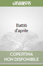 Battiti d'aprile libro