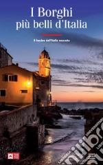 I borghi più belli d'Italia. Il fascino dell'Italia nascosta. Guida 2019-2020 libro