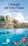 I borghi più belli d'Italia. Il fascino dell'Italia nascosta 2022-2023 libro di Bacilieri Claudio