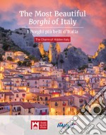 The most beautiful borghi of Italy-I borghi più belli d'Italia. The charm of hidden Italy libro