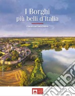 I borghi più belli d'Italia. Il fascino dell'Italia rivelata. Guida 2024 libro