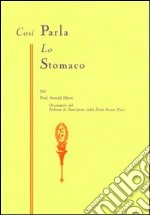 Così parla lo stomaco. Il centro germinativo di tutte le malattie. «La tragedia della nutrizione umana» libro