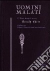 Uomini malati. Il «Kranke Menschen» del prof. Arnold Ehret originatore del sistema di guarigione della dieta senza muco libro