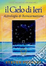 Il cielo di ieri. Astrología e reincarnazione libro