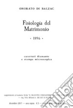 Fisiologia del matrimonio. Ediz. a caratteri diamante e stampa microscopica libro