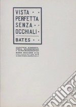 La vista perfetta senza occhiali. Ediz. a caratteri diamante, perla e stampa microscopica e ultra-microscopica. Con Contenuto digitale per accesso on line libro