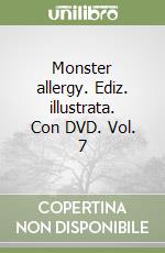 Monster allergy. Ediz. illustrata. Con DVD. Vol. 7 libro