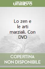 Lo zen e le arti marziali. Con DVD libro