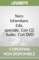 Nero bifamiliare. Ediz. speciale. Con CD Audio. Con DVD libro