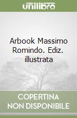 Arbook Massimo Romindo. Ediz. illustrata