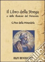 Il libro della strega o delle illusioni del demonio libro