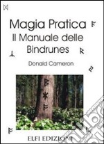 Magia pratica. Il manuale delle bindrunes