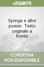 Syringa e altre poesie. Testo originale a fronte libro