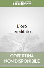 L'oro ereditato libro