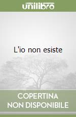 L'io non esiste