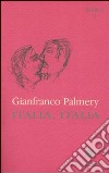 Italia, Italia. Paesaggi morali libro di Palmery Gianfranco