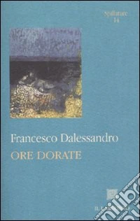 Ore dorate libro