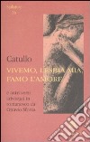 Vivemo, Lesbia mia, famo l'amore. Testo latino a fronte libro