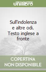 Sull'indolenza e altre odi. Testo inglese a fronte libro