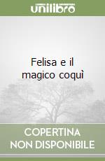 Felisa e il magico coquì libro