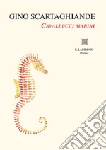 Cavallucci marini. Ediz. illustrata