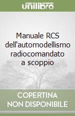 Manuale RCS dell'automodellismo radiocomandato a scoppio libro