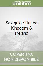 Sex guide United Kingdom & Ireland libro