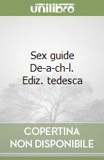 Sex guide De-a-ch-l. Ediz. tedesca libro