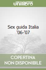 Sex guida Italia '06-'07 libro