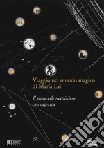 Il pastorello mattiniero con capretta. Viaggio nel mondo di Maria Lai. DVD. Con gadget. Con serigrafia libro